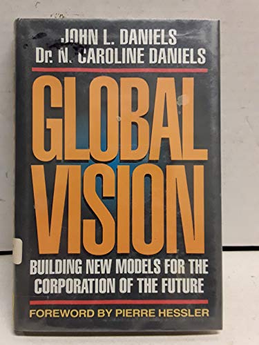 Stock image for Global Vision: Building New Models for the Corporation of the Future for sale by Victoria Bookshop