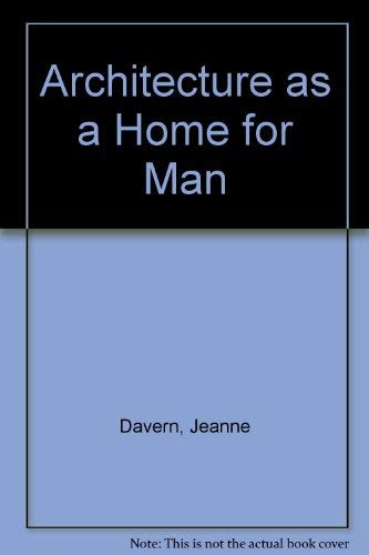 Architecture As a home For Man