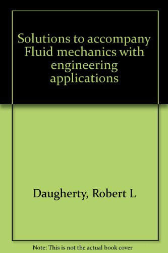 Stock image for Solutions To Accompany Fluid Mechanics With Engineering Applications, Seventh Edition for sale by Alien Bindings