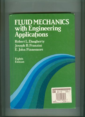 Fluid Mechanics With Engineering Applications (9780070154414) by Daugherty, Robert L.; Franzini, Joseph B.; Finnemore, E. John