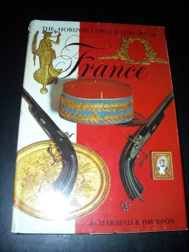 Imagen de archivo de The Horizon Concise History of France a la venta por Wonder Book