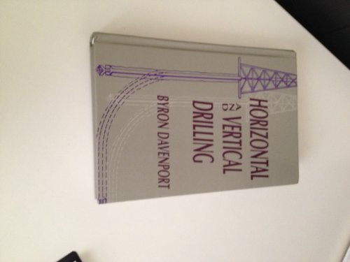 9780070154919: Horizontal and Vertical Drilling: A Complete Guide to Horizontal and Vertical On-land Drilling for Oil and Gas