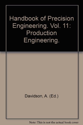 Stock image for Handbook of Precision Engineering Volume 11 Production Engineering for sale by TranceWorks