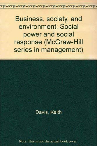 Business, society, and environment: Social power and social response (McGraw-Hill series in management) (9780070155220) by Davis, Keith