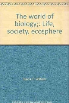 Stock image for The world of biology;: Life, society, ecosphere for sale by Wonder Book