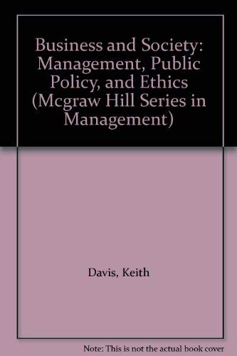 Business and Society: Management, Public Policy, and Ethics (McGraw-Hill Series in Management) (9780070155558) by Davis, Keith; Frederick, William C.