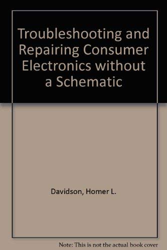 9780070156500: Troubleshooting and Repairing Consumer Electronics Without a Schematic