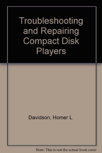 Stock image for Troubleshooting and Repairing Compact Disc Players for sale by HPB-Red