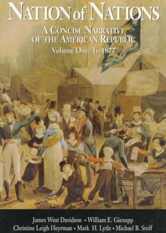 Beispielbild fr Vol. I Nation of Nations: A Concise Narrative of the American Republic zum Verkauf von Ergodebooks