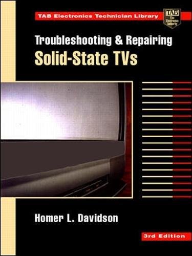 Imagen de archivo de Troubleshooting and Repairing Solid-State Tvs (Tab Electronics Technician Library) a la venta por HPB-Red