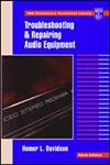 9780070157569: Troubleshooting and Repairing Audio Equipment (TAB Electronics Technician Library)