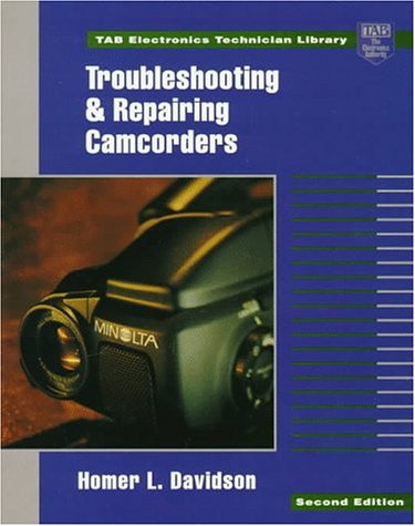 Imagen de archivo de Troubleshooting and Repairing Camcorders a la venta por Better World Books