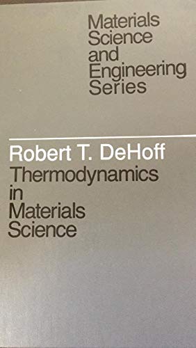 Thermodynamics Materials Science by Robert Dehoff - AbeBooks Thermodynamics Materials Science by Robert Dehoff - AbeBooks