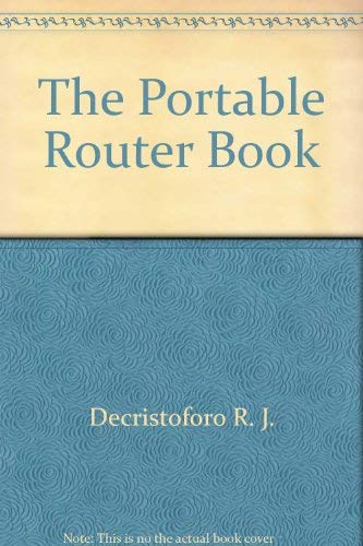 The Portable Router Book (9780070163362) by Decristoforo, R. J.