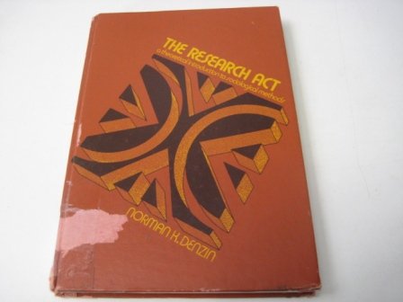 The research act: A theoretical introduction to sociological methods (9780070163607) by Denzin, Norman K