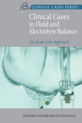 Imagen de archivo de Clinical Cases In Fluid and Electrolyte Balance: An Acute Care Approach a la venta por HPB-Red