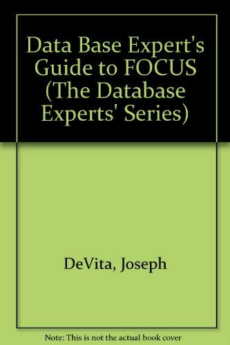 Stock image for Data Base Expert's Guide to FOCUS (The Database Experts' Series) for sale by Books Puddle