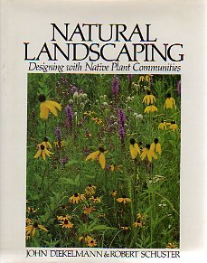 Imagen de archivo de Natural Landscaping: Designing With Native Plant Communities a la venta por Dunaway Books