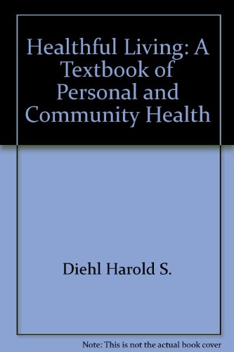Imagen de archivo de Healthful Living : A Textbook of Personal and Community Health a la venta por Better World Books