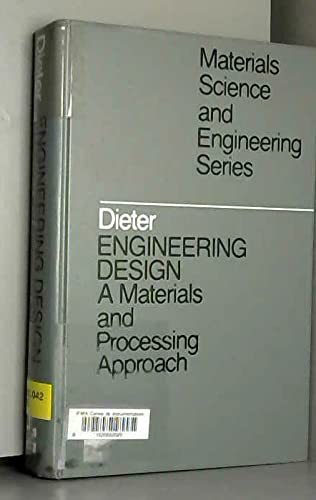 Engineering Design: A Materials and Approach (9780070169067) by Dieter, George E.