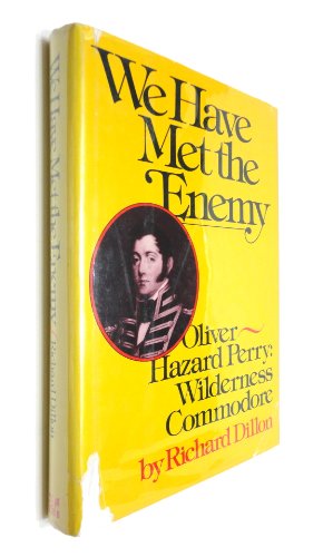 Beispielbild fr We Have Met the Enemy : The Life of Commodore Oliver Hazard Perry zum Verkauf von Better World Books