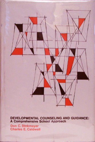 Developmental Counseling and Guidance: A Comprehensive School Approach (9780070170032) by Don Dinkmeyer