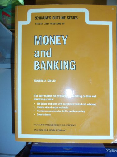 Imagen de archivo de Schaum's Outline of Theory and Problems of Money and Banking: Including Nine Hundred Solved Problems a la venta por ThriftBooks-Dallas