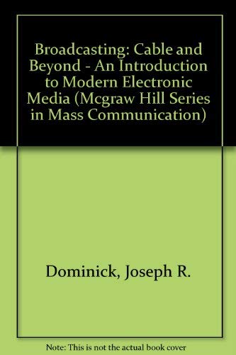 Imagen de archivo de Broadcasting/Cable and Beyond: An Introduction to Modern Electronic Media (McGraw Hill Series in Mass Communication) a la venta por HPB-Red