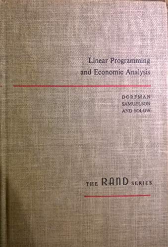 Linear Programming and Economic Analysis (9780070176218) by Dorfman, Robert; Samuelson, Paul A.; And Solow, Robert M.