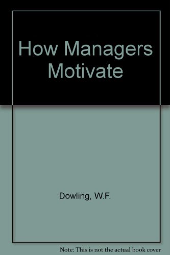 Stock image for How Managers Motivate : The Imperatives of Supervision for sale by Better World Books