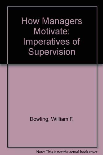 Stock image for How Managers Motivate: The Imperatives of Supervision, 2nd edition for sale by BookDepart
