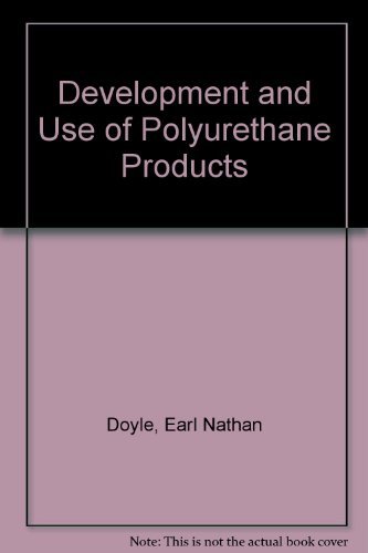 The Development and Use of Polyurethane Products