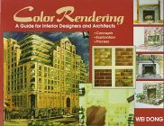 Stock image for Color Rendering: A Guide for Interior Designers and Architects: Concept, Exploration, Process for sale by ThriftBooks-Dallas