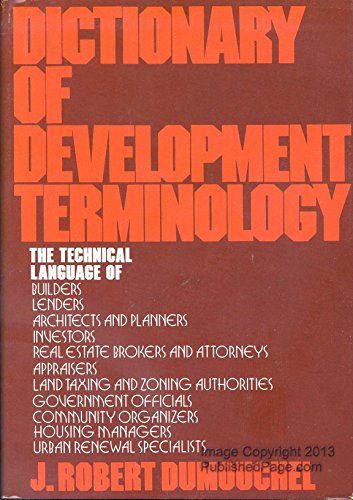 Dictionary of Development Terminology: The Technical Language of Builders, Lenders, Architects an...