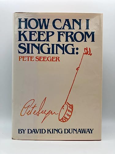 Imagen de archivo de How Can I Keep from Singing: Pete Seeger a la venta por ThriftBooks-Dallas