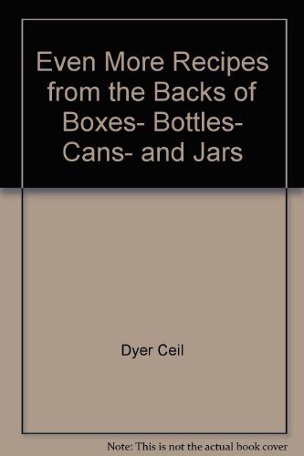 Stock image for Even More Recipes from the Backs of Boxes, Bottles, Cans, and Jars for sale by Wonder Book