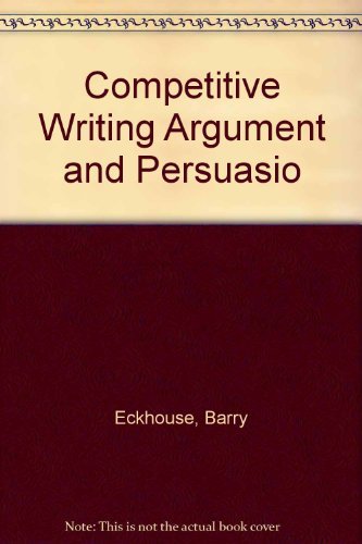 Stock image for Competitive Writing Argument and Persuasio for sale by Discover Books