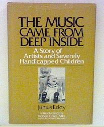 9780070189713: The Music Came from Deep Inside: A Story of Artists and Severely Handicapped Children