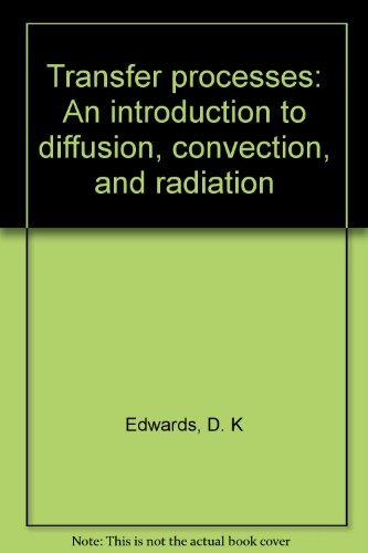 Stock image for Transfer processes: An introduction to diffusion, convection, and radiation for sale by Friends of  Pima County Public Library