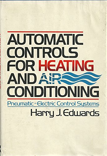 Beispielbild fr Automatic Controls for Heating and Air Conditioning: Pneumatic Electric Control Systems zum Verkauf von ThriftBooks-Atlanta