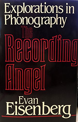 Beispielbild fr The Recording Angel: Explorations in Phonography zum Verkauf von ThriftBooks-Atlanta