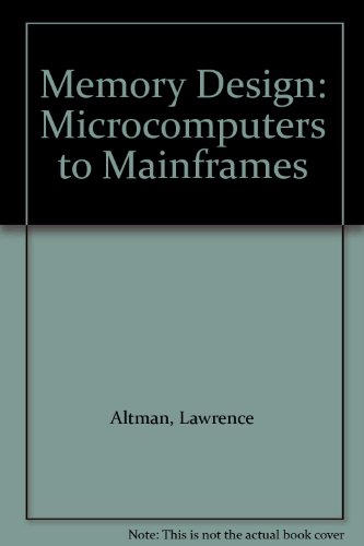 Stock image for Memory Design: Microcomputers to Main Frames [Electronics Magazine Book Series] for sale by Tiber Books