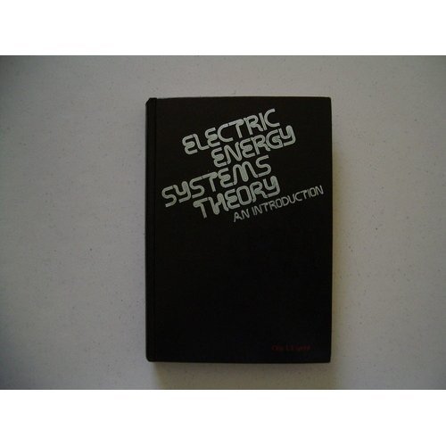 Imagen de archivo de Electric Energy Systems Theory: An Introduction (MCGRAW HILL SERIES IN ELECTRICAL AND COMPUTER ENGINEERING) a la venta por Buchpark