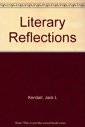 Literary Reflections (9780070192324) by Elkins, William R.; Kendall, Jack L.; Willingham, John R.