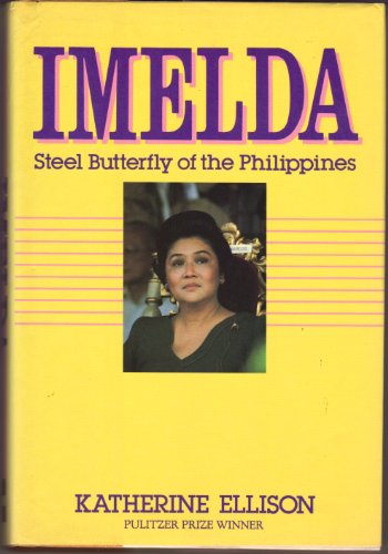 Stock image for Imelda, Steel Butterfly Of The Philippines for sale by Library House Internet Sales