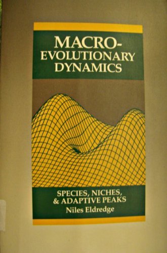 Beispielbild fr Macroevolutionary Dynamics: Species, Niches, and Adaptive Peaks zum Verkauf von Wonder Book