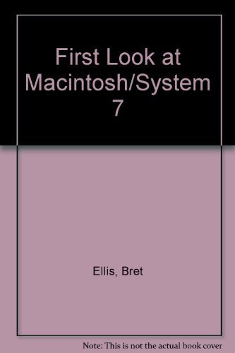 First Look at Macintosh and System Seven (9780070195424) by Ellis, Bret Easton