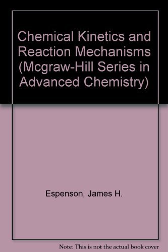 Beispielbild fr Chemical Kinetics and Reaction Mechanisms (Mcgraw-Hill Series in Advanced Chemistry) zum Verkauf von HPB-Red