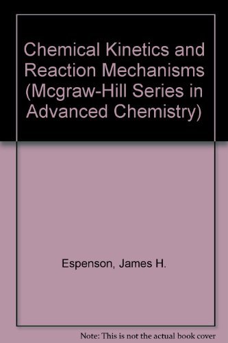 Stock image for Chemical Kinetics and Reaction Mechanisms (Mcgraw-Hill Series in Advanced Chemistry) for sale by HPB-Red