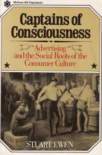 Captains of Consciousness: Advertising and the Social Roots of the Consumer Culture (9780070198463) by Ewen, Stuart